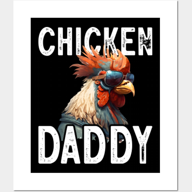 Chicken Dad Poultry Farmer Chicken Daddy Chicken Daddy Posters and